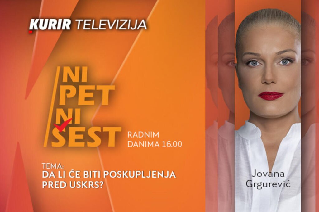 DA LI ĆE BITI POSKUPLJENJA PRED USKRS? - ne propustite u današnjoj emisiji “NI 5 NI 6”