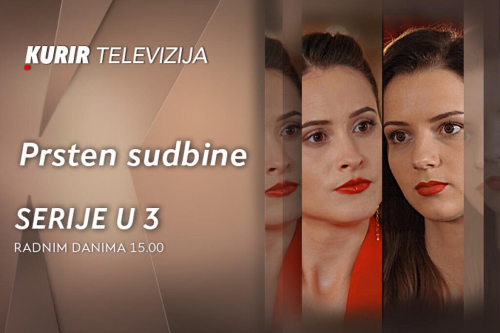 OD DANAS NA KURIR TELEVIZIJI HIT SERIJA “PRSTEN SUDBINE” - radnim danima u 15 časova