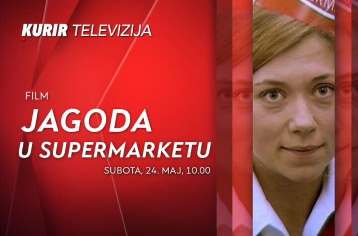 OVE SUBOTE, 24. MAJA OD 10 SATI NE PROPUSTITE FILM “JAGODA U SUPERMARKETU” NA KURIR TELEVIZIJI!