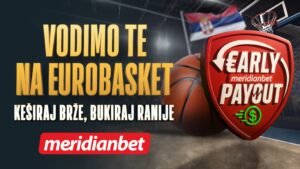 KEŠIRAJ BRŽE, BUKIRAJ RANIJE: Meridianbet te vodi na Eurobasket!