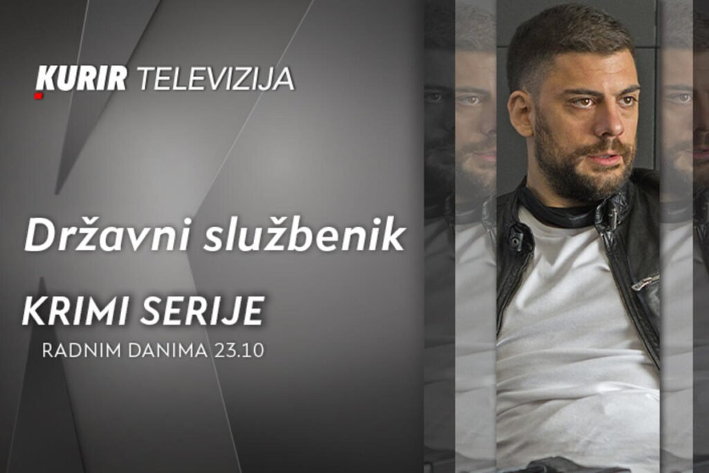 SERIJA “DRŽAVNI SLUŽBENIK” OD VEČERAS NA KURIR TELEVIZIJI