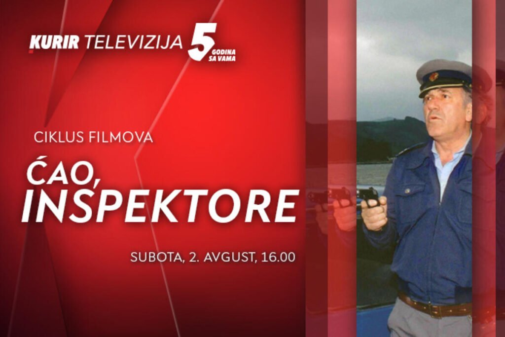 FILM “ĆAO, INSPEKTORE” U SUBOTU, 2. JULA OD 16.00 NA KURIRU! - svake subote tokom avgusta emitujemo ciklus filmova