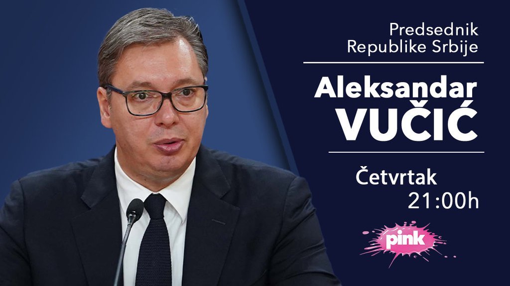 BUDITE UZ TV PINK SUTRA OD 21 SAT: Predsednik Vučić govoriće o svim aktuelnim temama