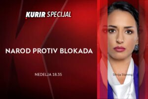 SPECIJAL NA KURIR TELEVIZIJI – NAROD PROTIV BLOKADA