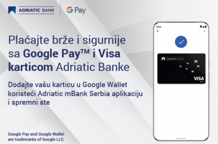 ADRIATIC BANKA OMOGUĆILA GOOGLE PAY OPCIJU SVOJIM KLIJENTIMA