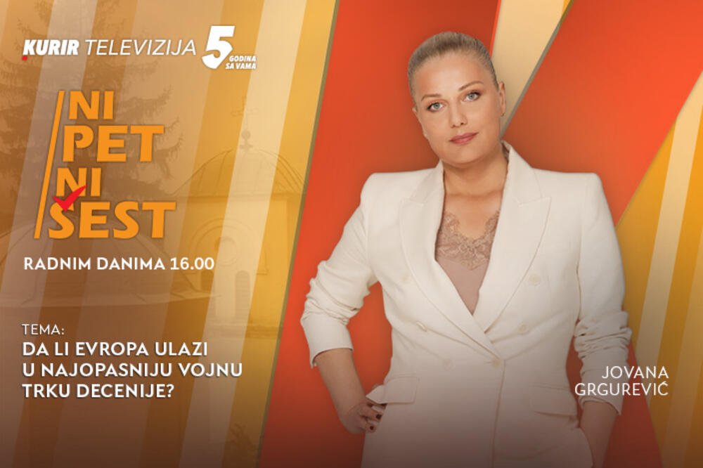 DA LI EVROPA ULAZI U NAJOPASNIJU VOJNU TRKU DECENIJE?- u današnjoj emisiji “NI 5 NI 6” od 16.00