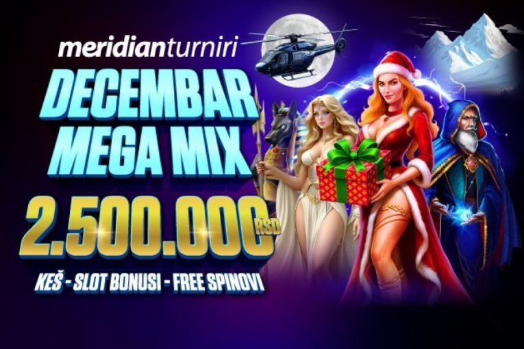 DECEMBARSKA FEŠTA U MERIDIANU - PRIJAVI SE ZA TURNIRE I MILIONE KOJI SU U IGRI!