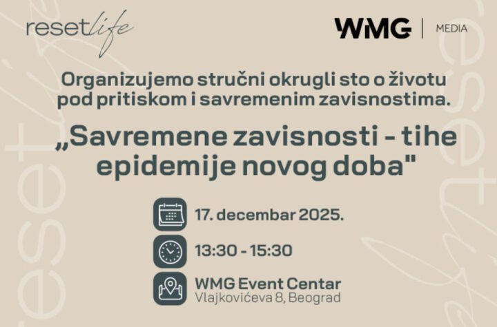 KOMPANIJA WMG (WIRELESS MEDIA GROUP) ORGANIZUJE OKRUGLI STO: „ŽIVOT POD PRITISKOM I STVARANJE MODERNIH ZAVISNOSTI”