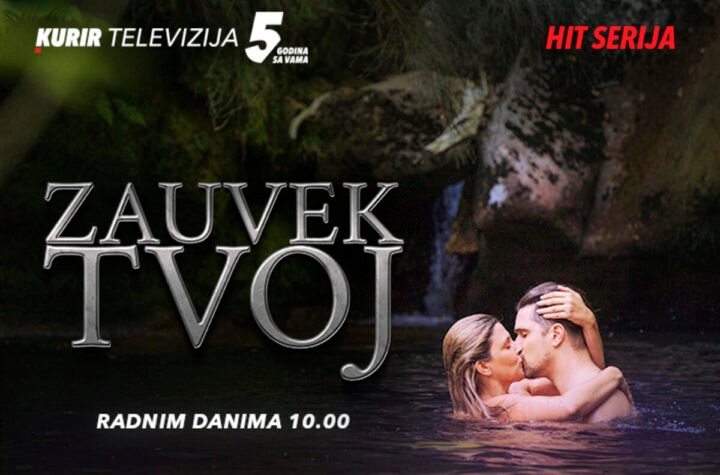NOVI PREMIJERNI TERMIN SERIJE „ZAUVEK TVOJ“ OD 5. JANUARA – RADNIM DANIMA OD 10.00