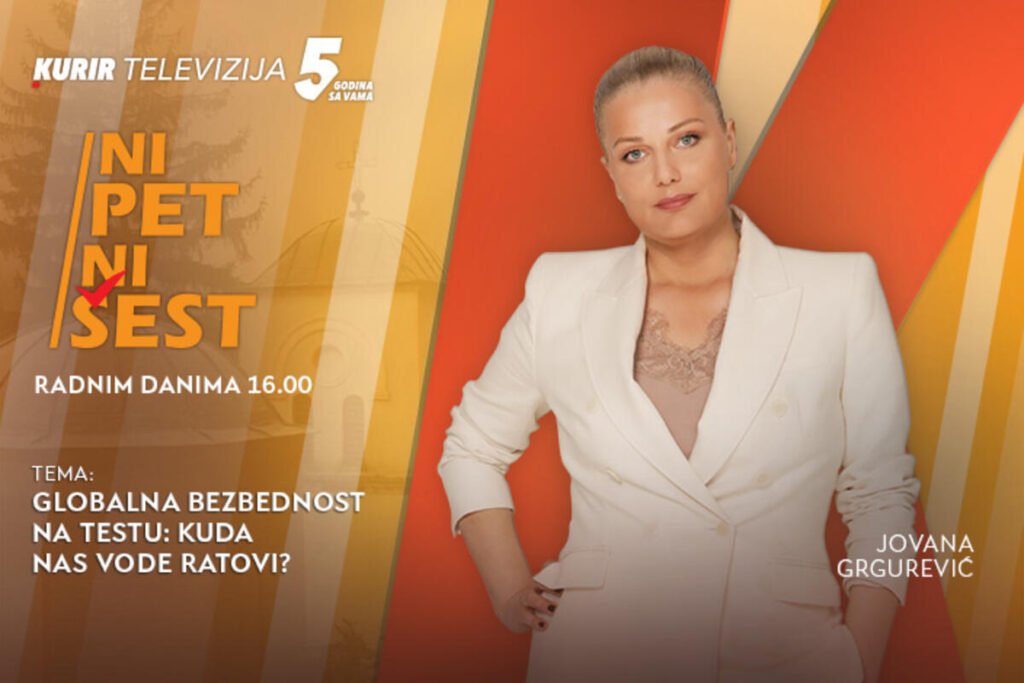 GLOBALNA BEZBEDNOST NA TESTU: KUDA NAS VODE RATOVI?- u današnjoj emisiji “NI 5 NI 6” od 16.00