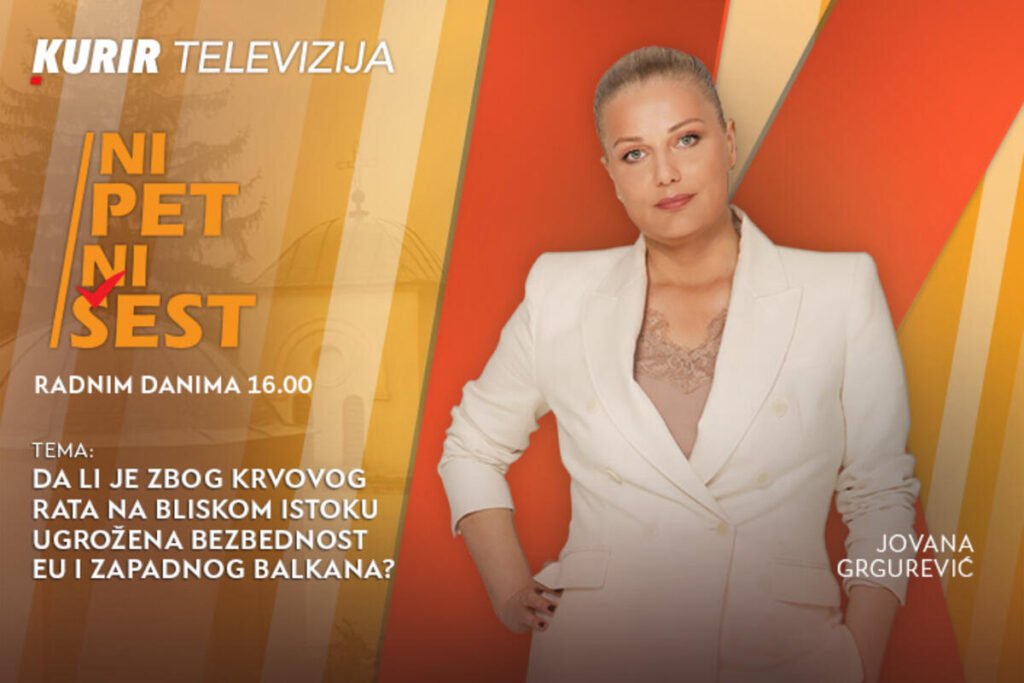 DA LI JE ZBOG KRVAVOG RATA NA BLISKOM ISTOKU UGROŽENA BEZBEDNOST EU I ZAPADNOG BALKANA? - u emisiji “NI 5 NI 6”