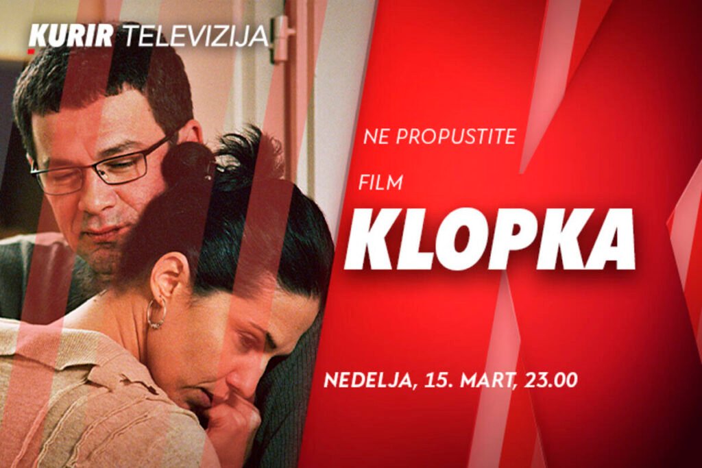 NE PROPUSTITE FILM “KLOPKA” VEČERAS OD 23.00, NA KURIR TELEVIZIJI!