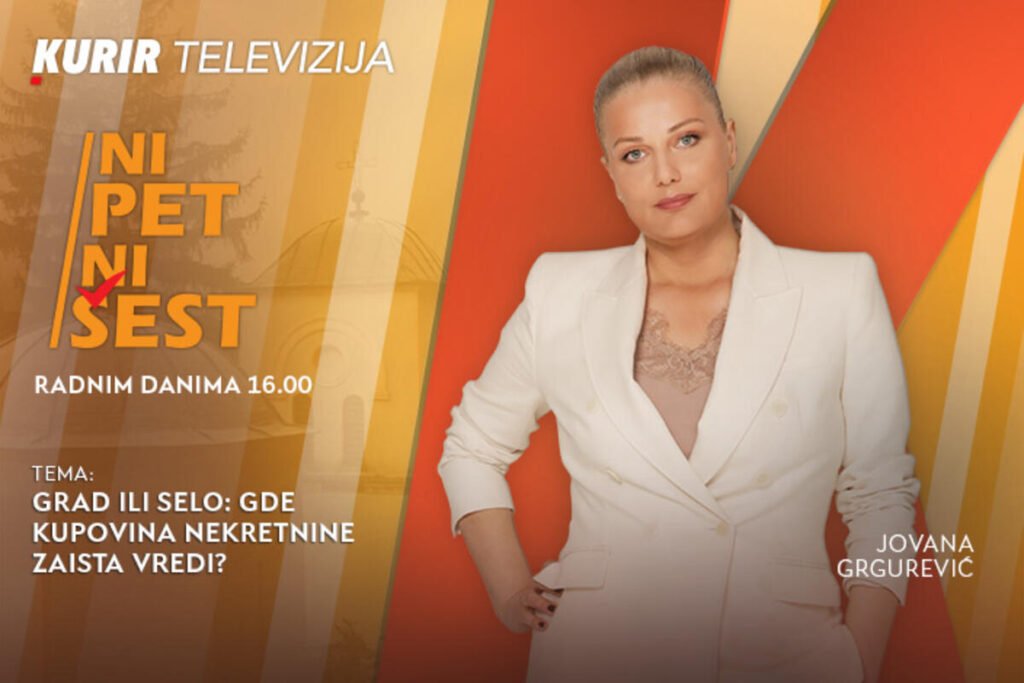 GRAD ILI SELO: GDE KUPOVINA NEKRETNINE ZAISTA VREDI? - u današnjoj emisiji “NI 5 NI 6” od 16.00