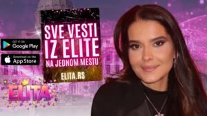 VAŽNO OGLAŠAVANJE MILICE MITROVIĆ: Sve vesti iz Elite na jednom mestu - ELITA.RS od sada dostupna i putem aplikacije