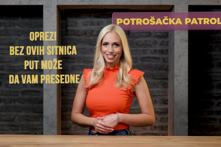 OPREZ! BEZ OVIH SITNICA PUT MOŽE DA VAM PRESEDNE