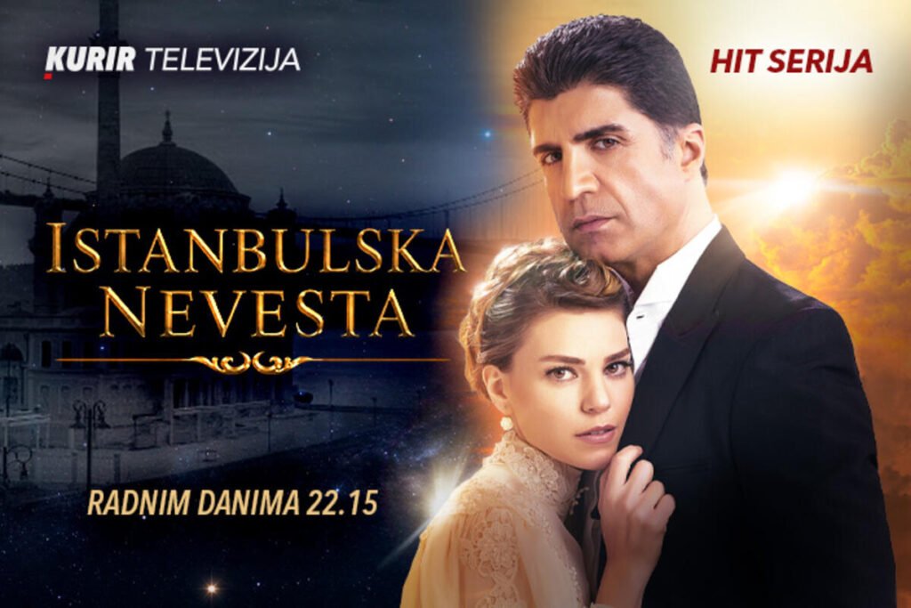 OD VEČERAS NOVA HIT SERIJA NA KURIR TELEVIZIJI – “ISTANBULSKA NEVESTA”, radnim danima od 22.15