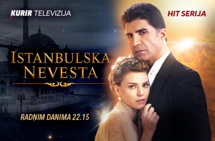OD VEČERAS NOVA HIT SERIJA NA KURIR TELEVIZIJI – “ISTANBULSKA NEVESTA”, radnim danima od 22.15