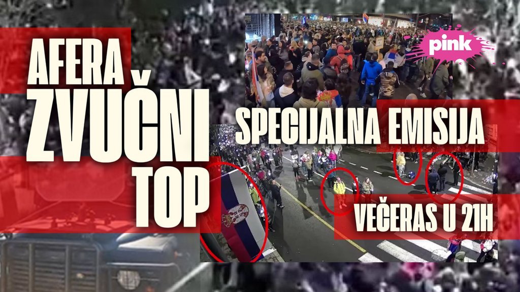 SPECIJALNA EMISIJA - KO JE I ZAŠTO MONTIRAO LAŽNU AFERU ZVUČNI TOP?! Večeras na televiziji Pink u 21 čas!