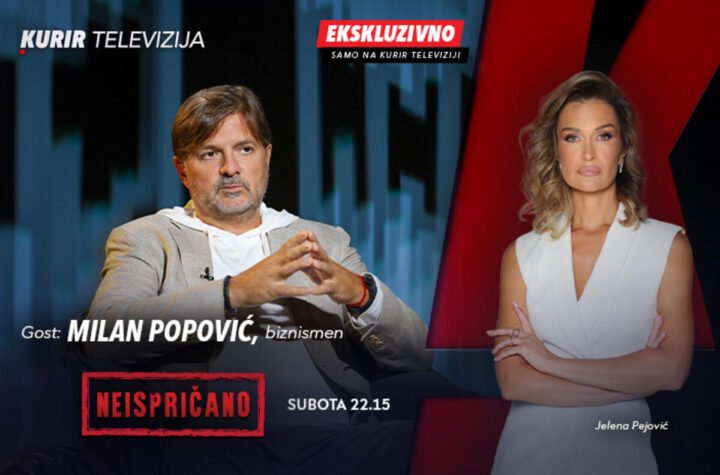 EKSKLUZIVNO NA KURIR TV , gost emisije “Neispričano” je Milan Popović, biznismen: subota, 3. oktobar od 22.15