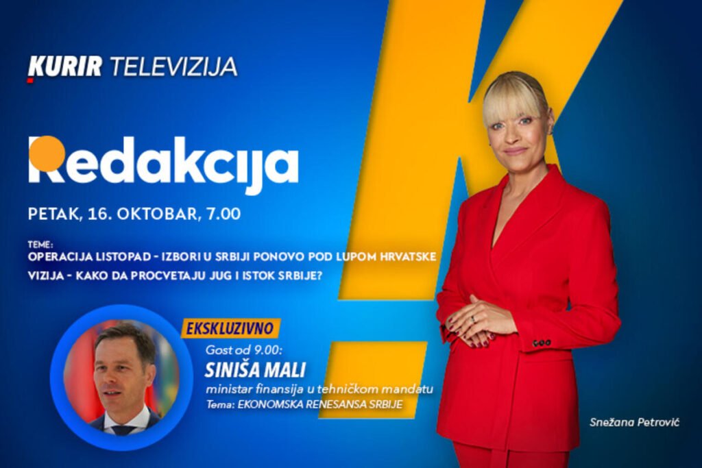 EKSKLUZIVNO: U PETAK, 16. OKTOBRA, GOST EMISIJE “REDAKCIJA” OD 9.00 JE SINIŠA MALI - Ekonomska renesansa Srbije